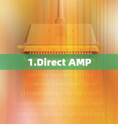1.Direct AMP 1.Direct AMP