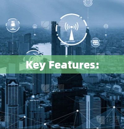 Key Features: Key Features: